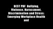 BEST PDF  Bullying, Violence, Harassment, Discrimination and Stress: Emerging Workplace Health and