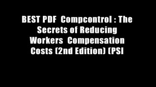 BEST PDF  Compcontrol : The Secrets of Reducing Workers  Compensation Costs (2nd Edition) (PSI