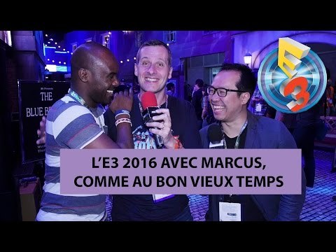 E3 2016 - Marcus, le retour !