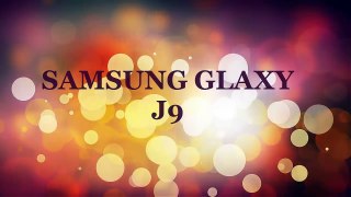 SAMSUNG GLAXY J9 2017 l UPCOMING MOBILE PHONE 2017 l SMARTPHONE 2017 l GLAXY J9