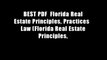 BEST PDF  Florida Real Estate Principles, Practices   Law (Florida Real Estate Principles,