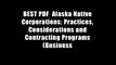 BEST PDF  Alaska Native Corporations: Practices, Considerations and Contracting Programs (Business