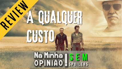 A QUALQUER CUSTO (review SEM spoilers) | Na Minha Opinião