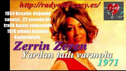 Zerrin ZEREN  Dünyada yardan tatlı varmola