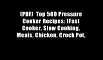 [PDF]  Top 500 Pressure Cooker Recipes: (Fast Cooker, Slow Cooking, Meals, Chicken, Crock Pot,