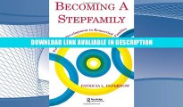 eBook Free Becoming A Stepfamily: Patterns of Development in Remarried Families (Gestalt Institute