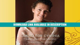 BEST PDF Caring For Cynthia: A Caregiver s Journey Through Breast Cancer by BSN, MA Amy Blackburn