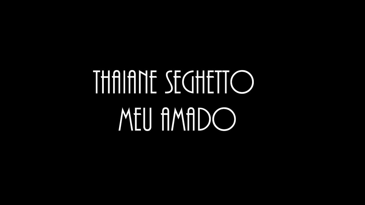 Thaiane Seghetto - Meu Amado | Letra