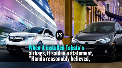 When it installed Takata’s airbags, it said in a statement, “Honda reasonably believed,