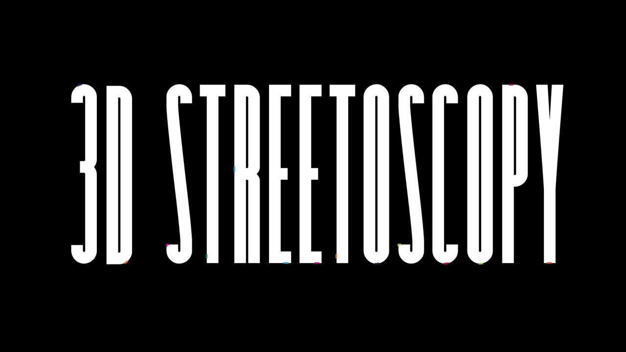 3D STREETOSCOPY