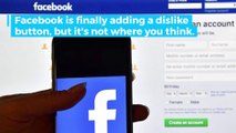 Is Facebook finally adding a dislike button?