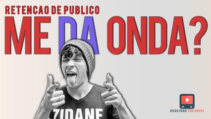 Retenção de Público Me da Onda - Dicas para Produtores de Conteudo no DAILYMOTION