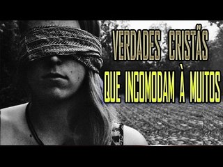 VERDADES CRISTÃS, QUE INCOMODAM À MUITOS! - Marcos Granconato