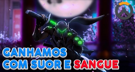 GANHAMOS COM SUOR E SANGUE - Overwatch