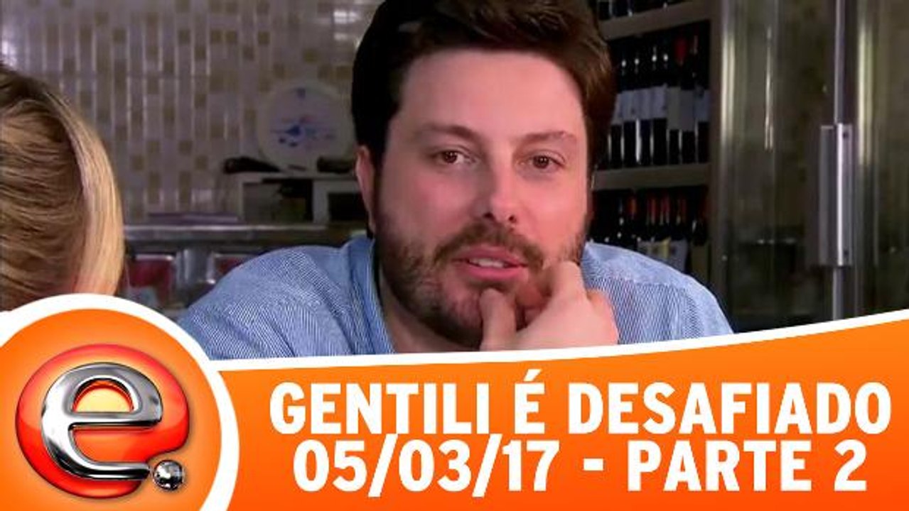 Gentili desafiado - 05.03.17 - Parte 2