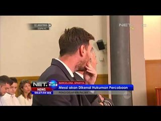 Pengadilan Spanyol Vonis Messi Penjara 21 Bulan - NET24