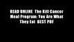 READ ONLINE  The Kill Cancer Meal Program: You Are What They Eat  BEST PDF