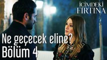 İçimdeki Fırtına 4. Bölüm Ne Geçecek Eline?