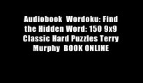 Audiobook  Wordoku: Find the Hidden Word: 150 9x9 Classic Hard Puzzles Terry Murphy  BOOK ONLINE
