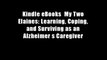 Kindle eBooks  My Two Elaines: Learning, Coping, and Surviving as an Alzheimer s Caregiver