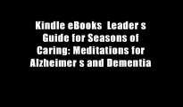 Kindle eBooks  Leader s Guide for Seasons of Caring: Meditations for Alzheimer s and Dementia