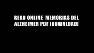 READ ONLINE  MEMORIAS DEL ALZHEIMER PDF [DOWNLOAD]