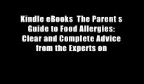 Kindle eBooks  The Parent s Guide to Food Allergies: Clear and Complete Advice from the Experts on