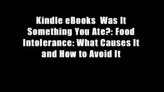 Kindle eBooks  Was It Something You Ate?: Food Intolerance: What Causes It and How to Avoid It