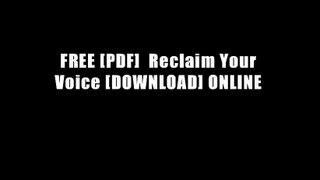 FREE [PDF]  Reclaim Your Voice [DOWNLOAD] ONLINE