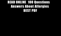 READ ONLINE  100 Questions     Answers About Allergies  BEST PDF