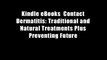 Kindle eBooks  Contact Dermatitis: Traditional and Natural Treatments Plus Preventing Future