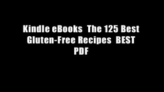 Kindle eBooks  The 125 Best Gluten-Free Recipes  BEST PDF