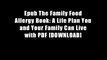 Epub The Family Food Allergy Book: A Life Plan You and Your Family Can Live with PDF [DOWNLOAD]