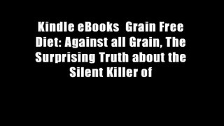 Kindle eBooks  Grain Free Diet: Against all Grain, The Surprising Truth about the Silent Killer of