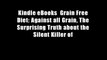 Kindle eBooks  Grain Free Diet: Against all Grain, The Surprising Truth about the Silent Killer of