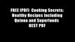 FREE [PDF]  Cooking Secrets: Healthy Recipes Including Quinoa and Superfoods  BEST PDF