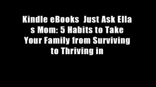 Kindle eBooks  Just Ask Ella s Mom: 5 Habits to Take Your Family from Surviving to Thriving in