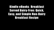 Kindle eBooks  Breakfast Served Dairy-Free: Quick, Easy, and Simple Non-Dairy Breakfast Recipe