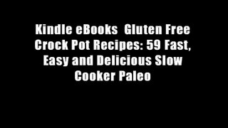 Kindle eBooks  Gluten Free Crock Pot Recipes: 59 Fast, Easy and Delicious Slow Cooker Paleo