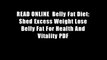 READ ONLINE  Belly Fat Diet: Shed Excess Weight Lose Belly Fat For Health And Vitality PDF