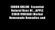 EBOOK ONLINE  Essential Natural Uses Of....APPLE CIDER VINEGAR (Herbal Homemade Remedies and