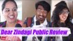 Dear Zindagi Public Review | Alia Bhatt | Shahrukh Khan | Movie review | Filmibeat