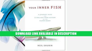eBook Free Your Inner Fish: A Journey into the 3.5-Billion-Year History of the Human Body Free