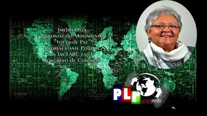 La Paz en Colombia necesita apoyo de todos. Entrevista con Imelda Daza: PLR