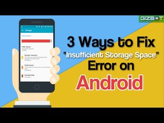 How to fix "Insufficient storage space" issue on Android - GIZBOT