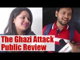 The Ghazi Attack Public Review | Rana Daggubati | Taapsee Pannu | FilmiBeat
