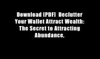 Download [PDF]  Declutter Your Wallet Attract Wealth: The Secret to Attracting Abundance,