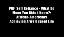 PDF  Self Reliance - What Do Mean You Didn t Know?: African-Americans Achieving A Well Spent Life
