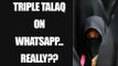 Triple Talaq sent over Whatsapp to two women, face assault by in-laws | Oneindia News
