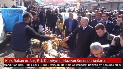 Kars Bakan Arslan, Btk Demiryolu, Haziran Sonunda Açılacak